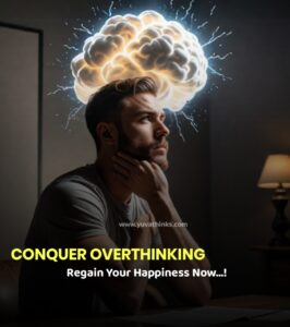 Conquer Overthinking